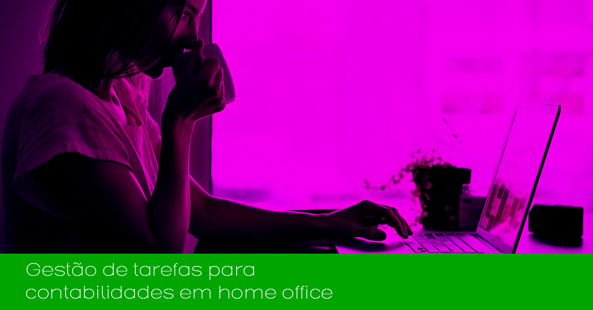 Gestão de tarefas para empresas contábeis em home office