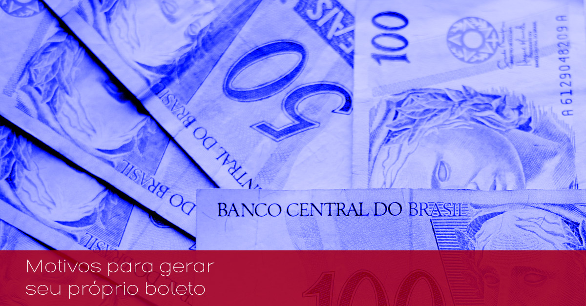 motivos para gerar seu próprio boleto