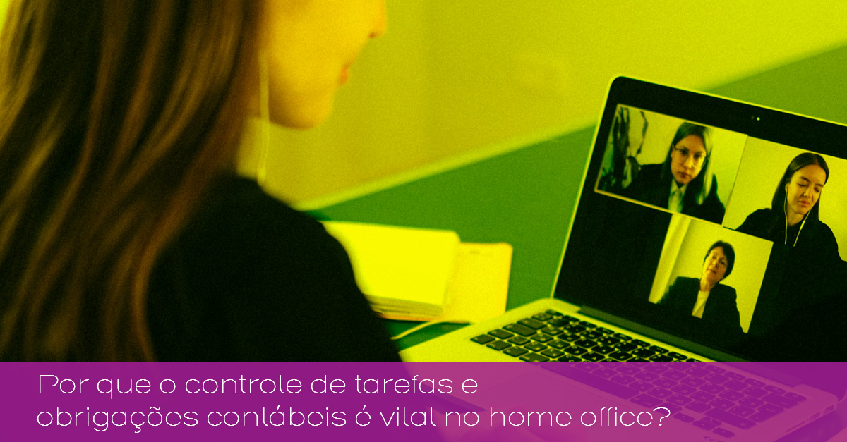 Por que o controle de tarefas e obrigações contábeis é vital no home office?
