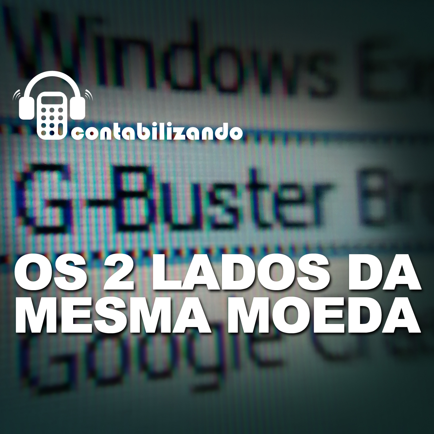 Contabilizando 05 - Gbuster, Os dois lados da mesma moeda